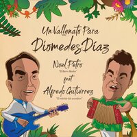 Un Vallenato para Diomedes Díaz - Alfredo Gutierrez & Noel Petro