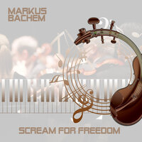 E-Dur: Scream For Freedom - Markus Bachem