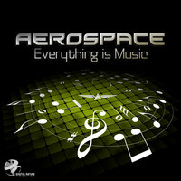 Everything Is Music - Aerospace