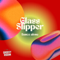 Dance Alone - Glass Slipper