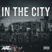 In The City - Mark Perez & Isaac