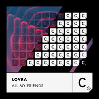 All My Friends - LOVRA