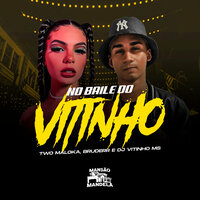 No Baile do Vitinho - Two Maloka & Bruderr & Dj Vitinho Ms