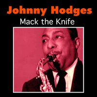 Mack the Knife - Johnny Hodges