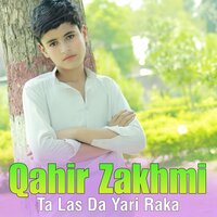 Ala Ghran Wafas Tasveeran Ghwari - Qahir Zakhmi