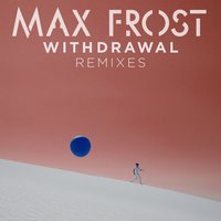 Withdrawal - Max Frost & Spada