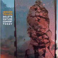 Delete Nature Convert Today - Jørgen Teller