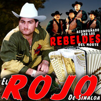 Aun Se Acuerda De Mi - El Rojo De Sinaloa & Los Rebeldes Del Norte & El Rojo De Sinaloa, Los Rebeldes Del Norte