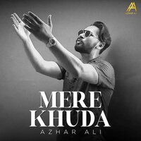 Mere Khuda - Azhar Ali