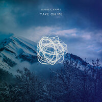 Take On Me - sereney & Khart