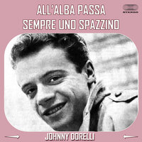 All'alba passa sempre uno spazzino - Johnny Dorelli