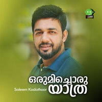 Orumichoru Yathra - Saleem Kodathoor