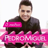 Jurei Sempre Te Amar - Pedro Miguel