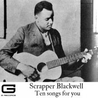 Goin' where the monon crosses the yellow dog - Scrapper Blackwell