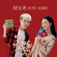 Thế Là Tết - Đức Phúc & Hòa Minzy