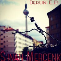 Berlin, du bist so wunderbar - Sinan Mercenk