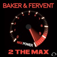 2 the Max - Baker & Fervent & Fervent