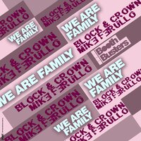 We Are Family - Block & Crown & Mike Ferullo