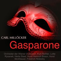 Gasparone: "Merken Sie sich, ein Freund bin ich" - Orchester der Wiener Volksoper & Lotte Rysanek & Kurt Richter & Herta Staal & Horst Heinrich Braun & Orchester der Wiener Volksoper, Kurt Richter, Lotte Rysanek, Herta Staal, Horst Heinrich Braun, Horst Strohbauer, Friedrich Nidetzky