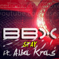 Stay ft. Alba Kras - Bbx