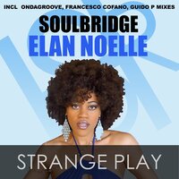 Strange Play - Soulbridge & Élan Noelle & Ondagroove