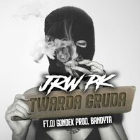 Twarda gruda - JRW PK & DJ Gondek