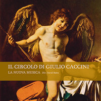 Ineffabile ardore (Caccini) - La Nuova Musica