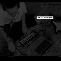 I'll Be Your Friend - Dare (RU)