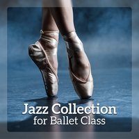 Jazz for Ballet Class - Ballet Dance Academy & Piano Bar Consort