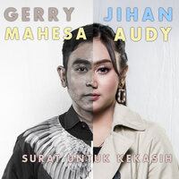 Surat Untuk Kekasih - JIhan Audy & Gerry Mahesa