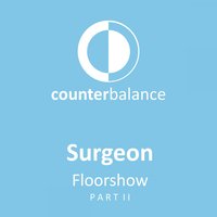 Floorshow, Pt. 2 - 2 - Surgeon