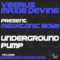 Underground - Veerus & Maxie Devine & Megatonic Boys & Veerus, Maxie Devine, Megatonic Boys & Megatonic Boys, Veerus, Maxie Devine
