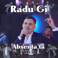 Absenta ta - Radu Gi
