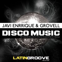 Disco Music - Javi Enrrique & Groovell & DJ Lucerox