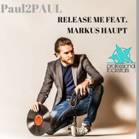 Release Me feat. Markus Haupt - Markus Haupt & Paul2Paul