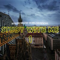 Walking Around Vienna Soundscape, Pt. 18 - Bryan Maxwell