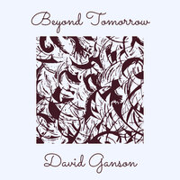 Beyond Tomorrow - David Ganson & Oulid Kalid