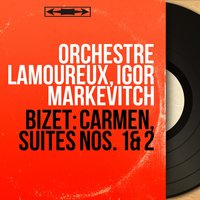 Suite No. 1 from Carmen: Aragonaise - Orchestre Lamoureux & Жорж Бизе