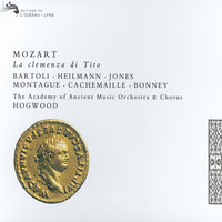 Mozart: La clemenza di Tito / Act 1 - "Deh prendi un dolce amplesso" - Diana Montague & Cecilia Bartoli & Academy Of Ancient Music & Christopher Hogwood & Вольфганг Амадей Моцарт