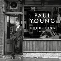 I Believe In You (You Believe In Me) - Paul Young