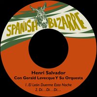 El León Duerme Esta Noche - Henri Salvador & Gerald Levecque Y Su Orquesta