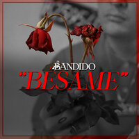 Bésame - BANDIDO