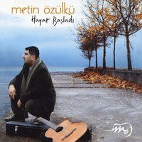 Hayat Başladı - Metin Özülkü