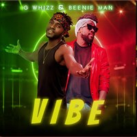 Vibe - G Whizz & Beenie Man