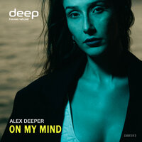 On My Mind - Alex Deeper