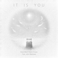 It Is You - Dean Mark Hilario Enoza & John Marlowe
