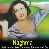 Da Mana Zargai Cha Ware De - Naghma