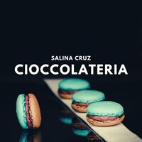 Cioccolateria - Salina Cruz
