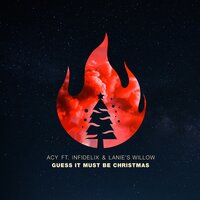 Guess It Must Be Christmas - ACY feat. Infidelix & Lanie's Willow & ACY & INFIDELIX & Lanie's Willow
