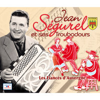 Deux bourrées d'Ussel - Jean Ségurel et ses troubadours